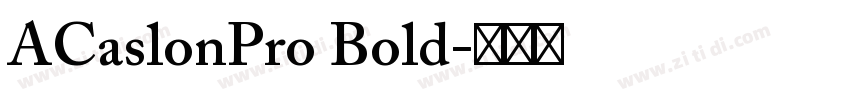 ACaslonPro Bold字体转换